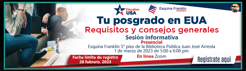 Sesión informativa: 'Tu posgrado en EUA: Requisitos y consejos generales'